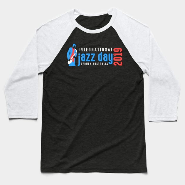 Jazz Day Sydney Australia 2019 Baseball T-Shirt by jazzworldquest